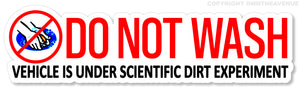 Do Not Wash Funny Joke Prank Gag Humor Dirty Car Bumper Window Sticker Decal 6"