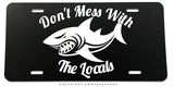 Don't Mess With Locals Humor Joke Respect Fishing Auto Metal License Plate - OwnTheAvenue