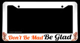 Be Glad Funny Joke Humor Pin Up Girl Hot Rod Vintage Style License Plate Frame - OwnTheAvenue