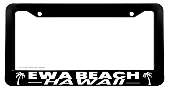 Ewa Beach Hawaii HI V01 Model License Plate Frame - OwnTheAvenue