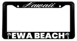 Ewa Beach Hawaii HI License Plate Frame - OwnTheAvenue