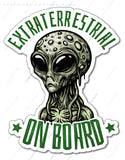 Extraterrestrial on Board Humor Joke Alien UFO Vinyl Sticker 4" Inches