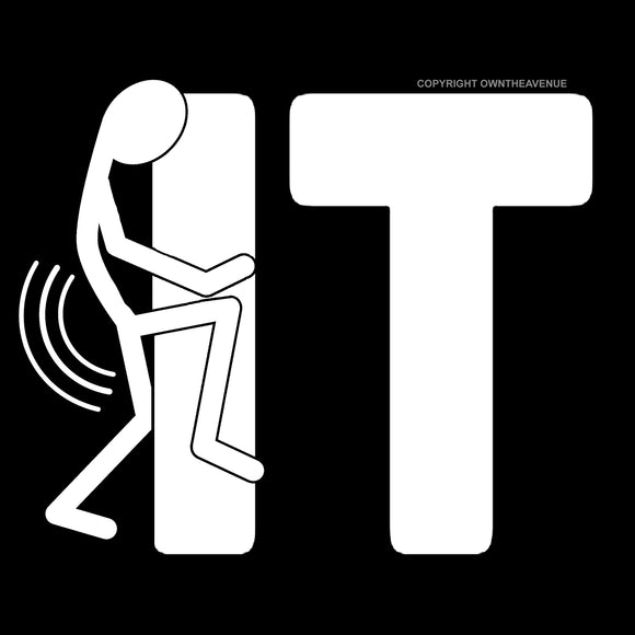 F It Screw Funny Joke Gag Prank Laborer JDM Drifting Sticker Decal 3.75