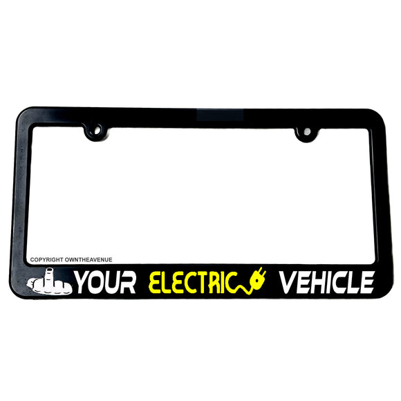 F Your Electric Vehicle EV Hot Rod Truck Funny Joke License Plate Frame - OwnTheAvenue