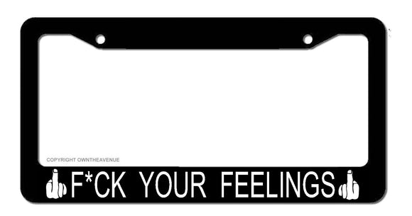 F Your Feelings Funny Truck Lifted Off Road 4x4 Car JDM License Plate Frame - OwnTheAvenue