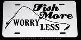 Fish More Worry Less Fishing Auto Metal White License Plate - OwnTheAvenue