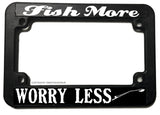 Fish More Worry Less Fishing Motorcycle License Plate Frame - OwnTheAvenue