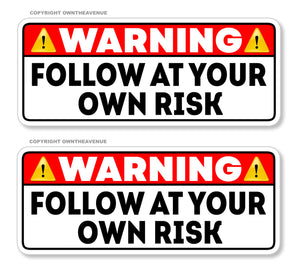 x2 Warning Follow At Your Own Risk Funny Joke Humor JDM Off Road Vinyl Decal Stickers 4" - OwnTheAvenue