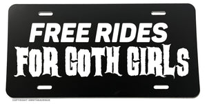 Free Rides For Goth Girls Humor Funny Joke Gothic Auto License Plate
