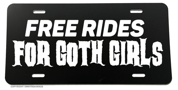 Free Rides For Goth Girls Humor Funny Joke Gothic Auto License Plate