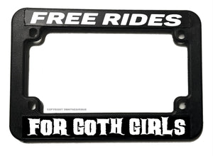 Free Rides For Goth Girls Humor Funny Joke Gothic Motorcycle License Plate Frame