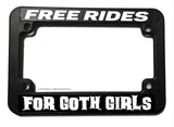Free Rides For Goth Girls Humor Funny Joke Gothic Motorcycle License Plate Frame