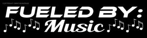 Fueled By Music V01 Funny Joke Car Truck Window Bumper Laptop Sticker Decal 7.4"