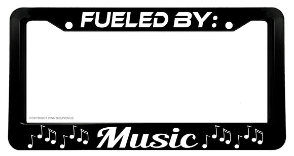 Fueled By Music Funny Joke Car Truck Auto License Plate Frame - OwnTheAvenue