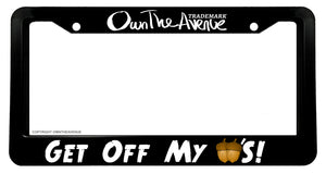 Get Off My Funny Joke Nuts Tailgating Tailgater OwnTheAvenue License Plate Frame