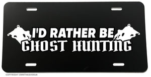 I'd Rather Be Ghost Hunting Funny Horror Spooky License Plate Cover - OwnTheAvenue