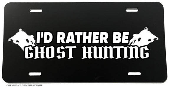I'd Rather Be Ghost Hunting Funny Horror Spooky License Plate Cover - OwnTheAvenue