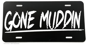Gone Muddin' Humor Funny Lifted Truck Off Road Auto License Plate - OwnTheAvenue