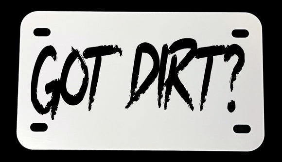 Got Dirt? Humor Funny Dirt Bike Off Road Motorcycle Metal License Plate
