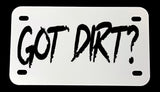 Got Dirt? Humor Funny Dirt Bike Off Road Motorcycle Metal License Plate