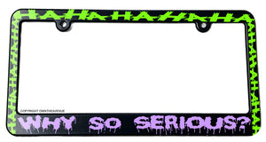 Joker Why So Serious Haha Super Bad Evil Slim License Plate Frame PPL/GRNV01 - OwnTheAvenue
