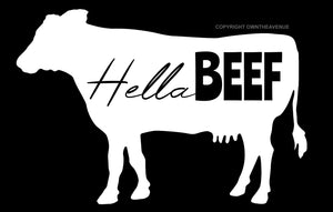 Hella Beef Eat Bull Farmer Cattle Funny Joke V1 Car Truck Vinyl Sticker Decal 6"