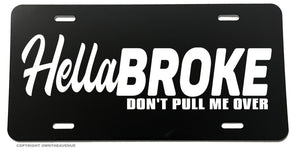 Hellabroke Dont Pull Funny Joke Euro Racing JDM Turbo Auto License Plate - OwnTheAvenue