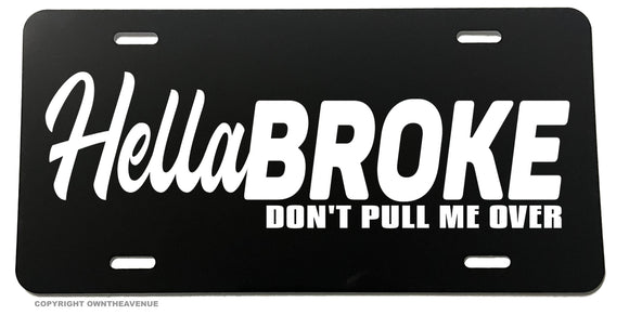 Hellabroke Dont Pull Funny Joke Euro Racing JDM Turbo Auto License Plate