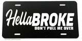 Hellabroke Dont Pull Funny Joke Euro Racing JDM Turbo Auto License Plate - OwnTheAvenue