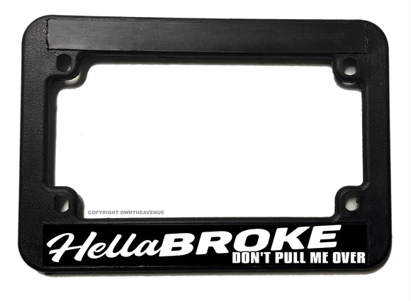 Hellabroke Funny Racing Joke Humor Motorcycle License Plate Frame - OwnTheAvenue