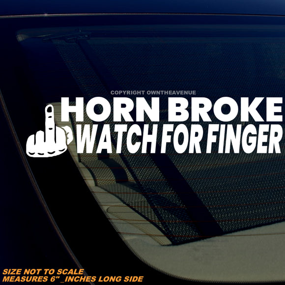 Horn Broke Watch For Middle Finger Humor Joke JDM Vinyl Decal Sticker 6