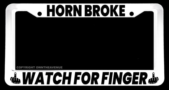 Horn Broke Humor Joke JDM Drifting Racing White License Plate Frame - OwnTheAvenue