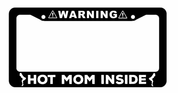 Warning Hot Mom Inside Milf Joke Funny Prank Gag License Plate Frame - OwnTheAvenue