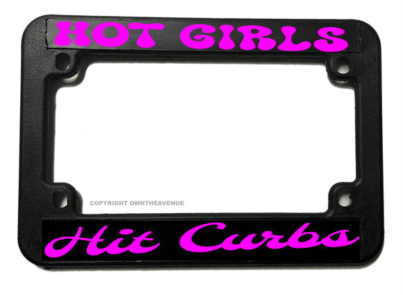 Hot Girls Hit Curbs Funny Joke Humor Motorcycle License Plate Frame