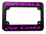 Hot Girls Hit Curbs Funny Joke Humor Motorcycle License Plate Frame