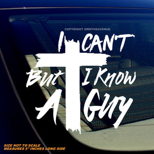 I Can't But I Know A Guy Cross Decal, Religious Cross Decal, Custom