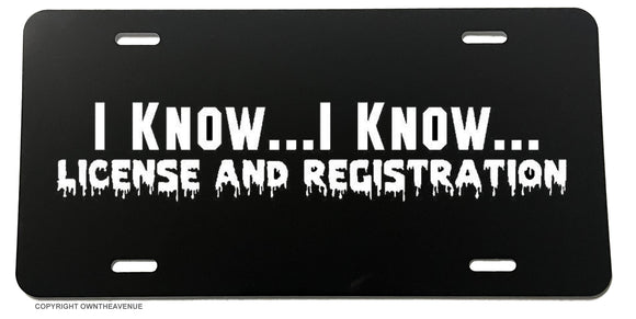 I Know I Know License And Registration Funny Joke JDM License Plate Cover - OwnTheAvenue
