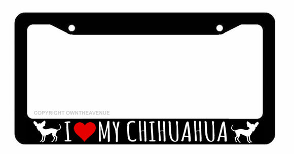 I Love My Chihuahua Dog Pet Car Truck License Plate Frame