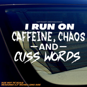 I Run On Caffeine Chaos Funny Joke Window Bumper Laptop Vinyl Sticker Decal 5.5"