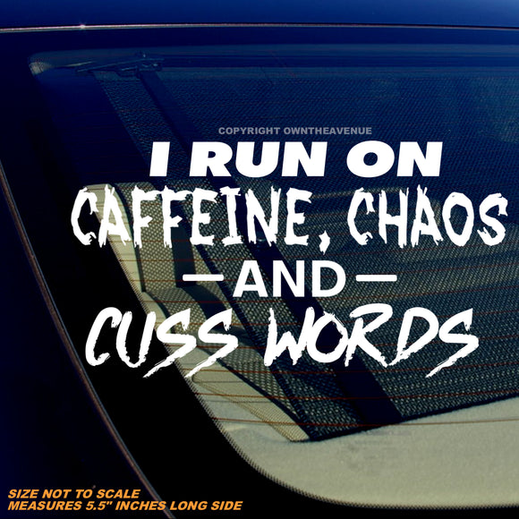 I Run On Caffeine Chaos Funny Joke Window Bumper Laptop Vinyl Sticker Decal 5.5