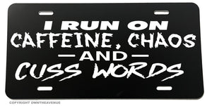 I Run On Caffeine Chaos Funny Joke Humor Auto License Plate