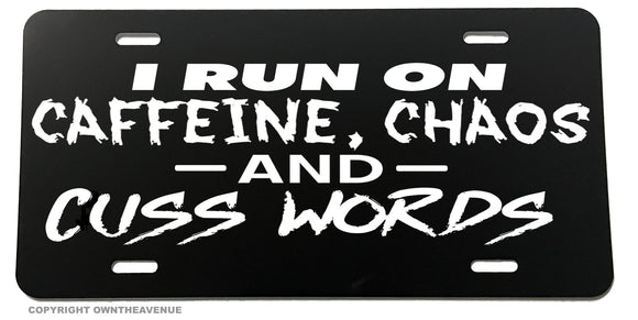 I Run On Caffeine Chaos Funny Joke Humor Auto License Plate