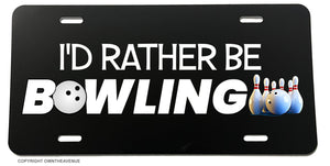 I'd Rather Be Bowling Funny Joke Gag Prank License Plate Cover - OwnTheAvenue