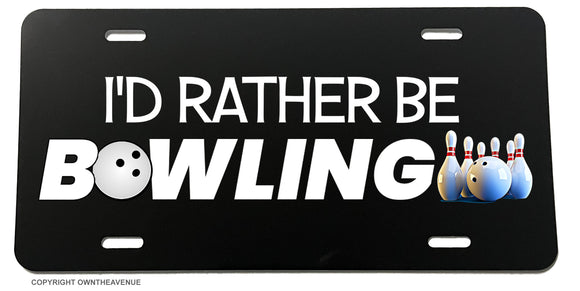 I'd Rather Be Bowling Funny Joke Gag Prank License Plate Cover