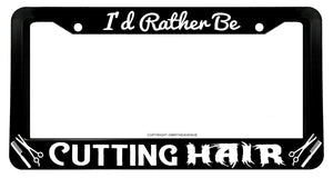 I'd Rather Be Cutting Hair Funny Joke Hairstylist V02 License Plate Frame - OwnTheAvenue