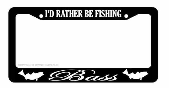 I'd Rather Be Fishing Bass Fish Car Truck License Plate Frame - OwnTheAvenue