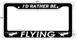 I'd Rather Be Flying Pilot Airplane Black License Plate Frame v01 #2 - OwnTheAvenue