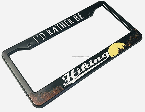 I'd Rather Be Hiking Mountains Nature Outdoor License Plate Frame V02