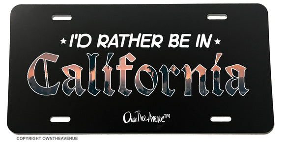 I'd Rather Be In California Beautiful CA Sunset License Plate Cover - OwnTheAvenue