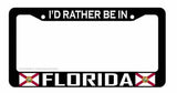 I'd Rather Be In Florida FL Funny Joke License Plate Frame